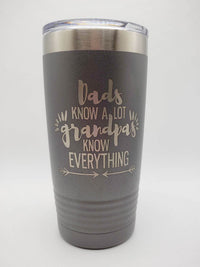 Dads Know A Lot Grandpas Know Everything Engraved Fathers Day Tumbler Sunny Box