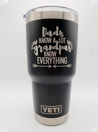 Dads Know A Lot - Grandpas Know Everything Engraved YETI Tumbler