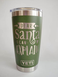 Dear Santa I Can Explain - Christmas Engraved YETI Tumbler