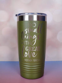 Do Small Things With Great Love Mother Theresa Quote Engraved 20oz Olive Green Tumbler Sunny Box