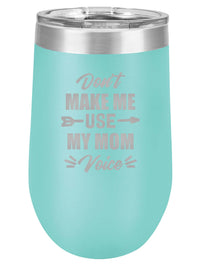 Don't Make Me Use My Mom Voice - Engraved Polar Camel Tumbler