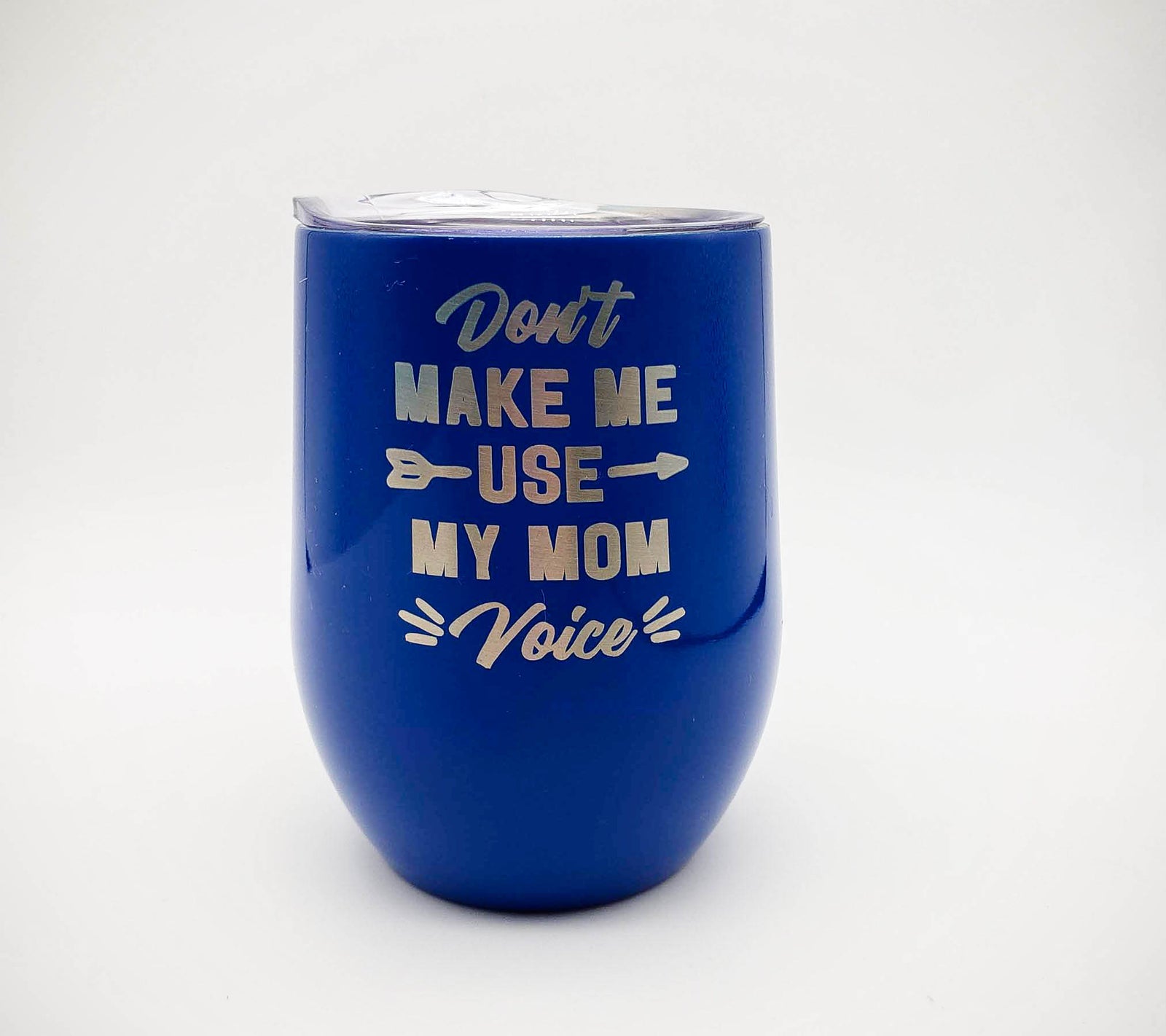 Don't Make Me Use My Mom Voice - Engraved 9oz WIne Tumbler Royal Blue Sunny Box