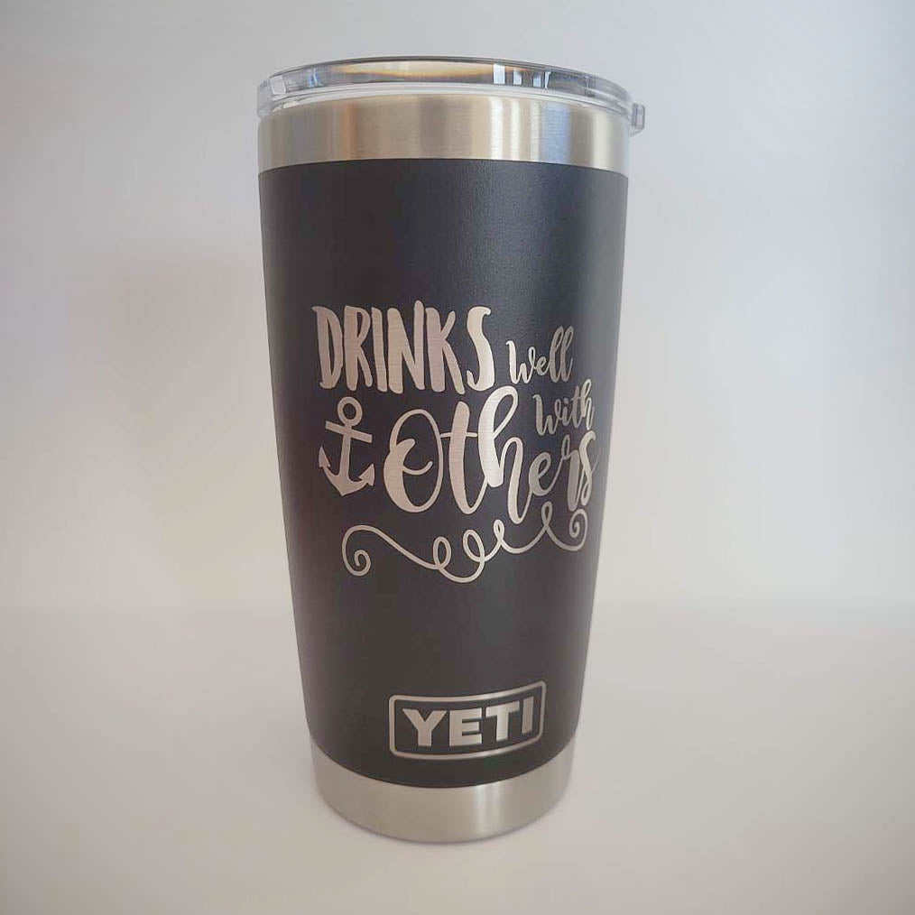 Drinks Well With Others - Engraved YETI Tumbler