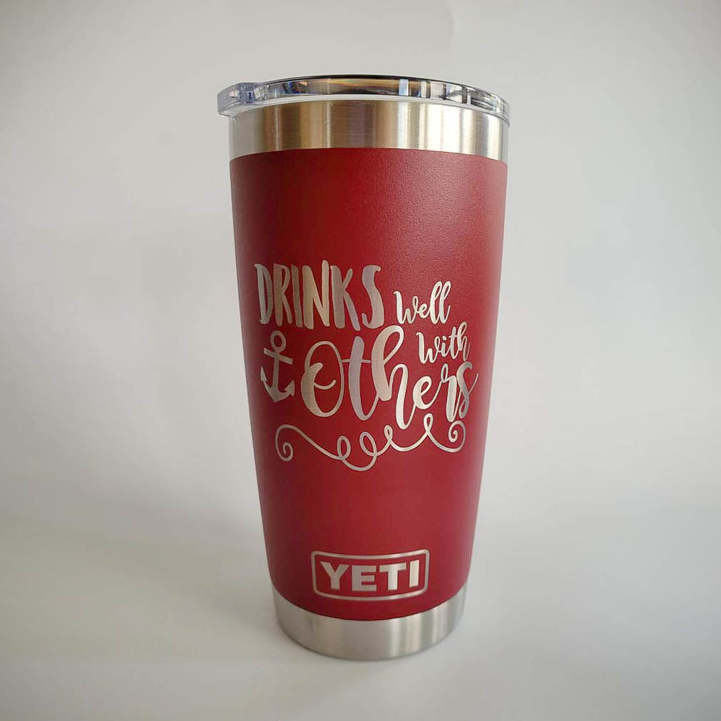 Drinks Well With Others - Engraved YETI Tumbler