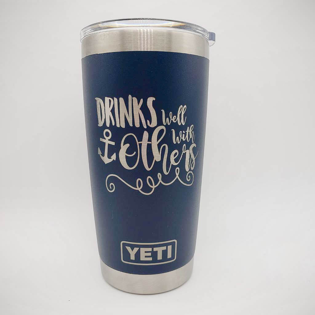 Drinks Well With Others - Engraved YETI Tumbler