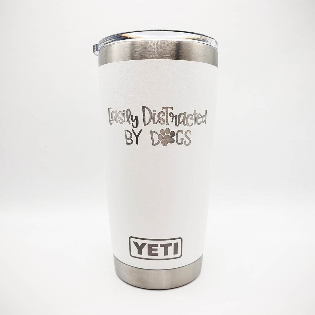 Easily Distracted by Dogs - Engraved YETI Tumbler