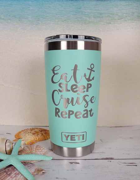 Eat Sleep Cruise Repeat - Engraved YETI Tumbler