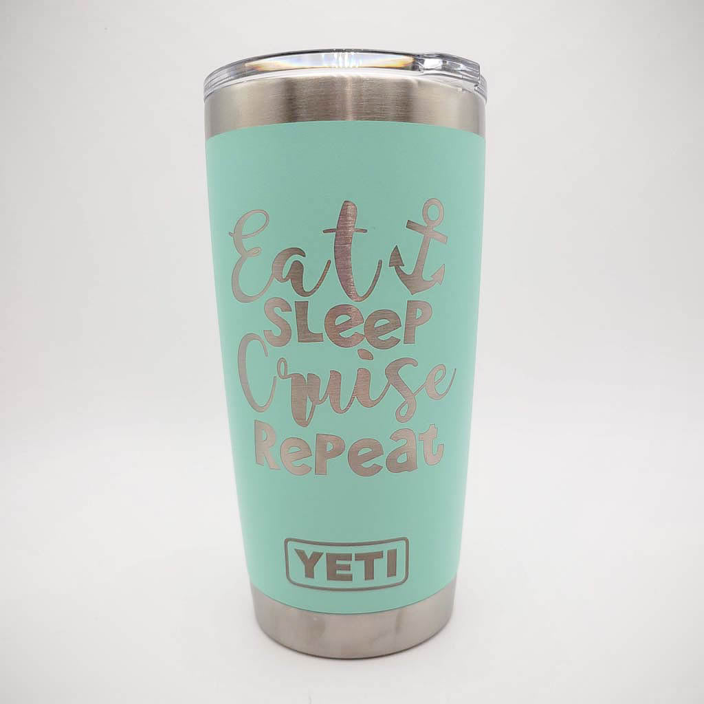 Eat Sleep Cruise Repeat - Engraved YETI Tumbler