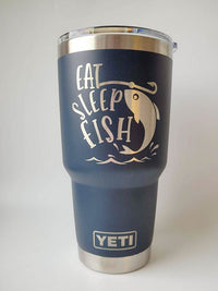 Eat Sleep Fish - Engraved YETI Tumbler