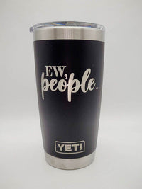 Ew People - Engraved YETI Tumbler