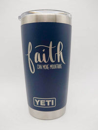 Faith Can Move Mountains - Christian Engraved YETI Tumbler