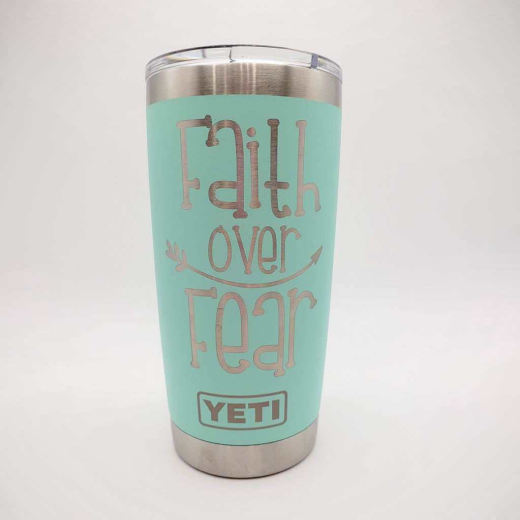Faith Over Fear Custom Inspirational Engraved YETI Tumbler – Sunny Box