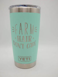 Farm Hair Don't Care - Engraved YETI Tumbler