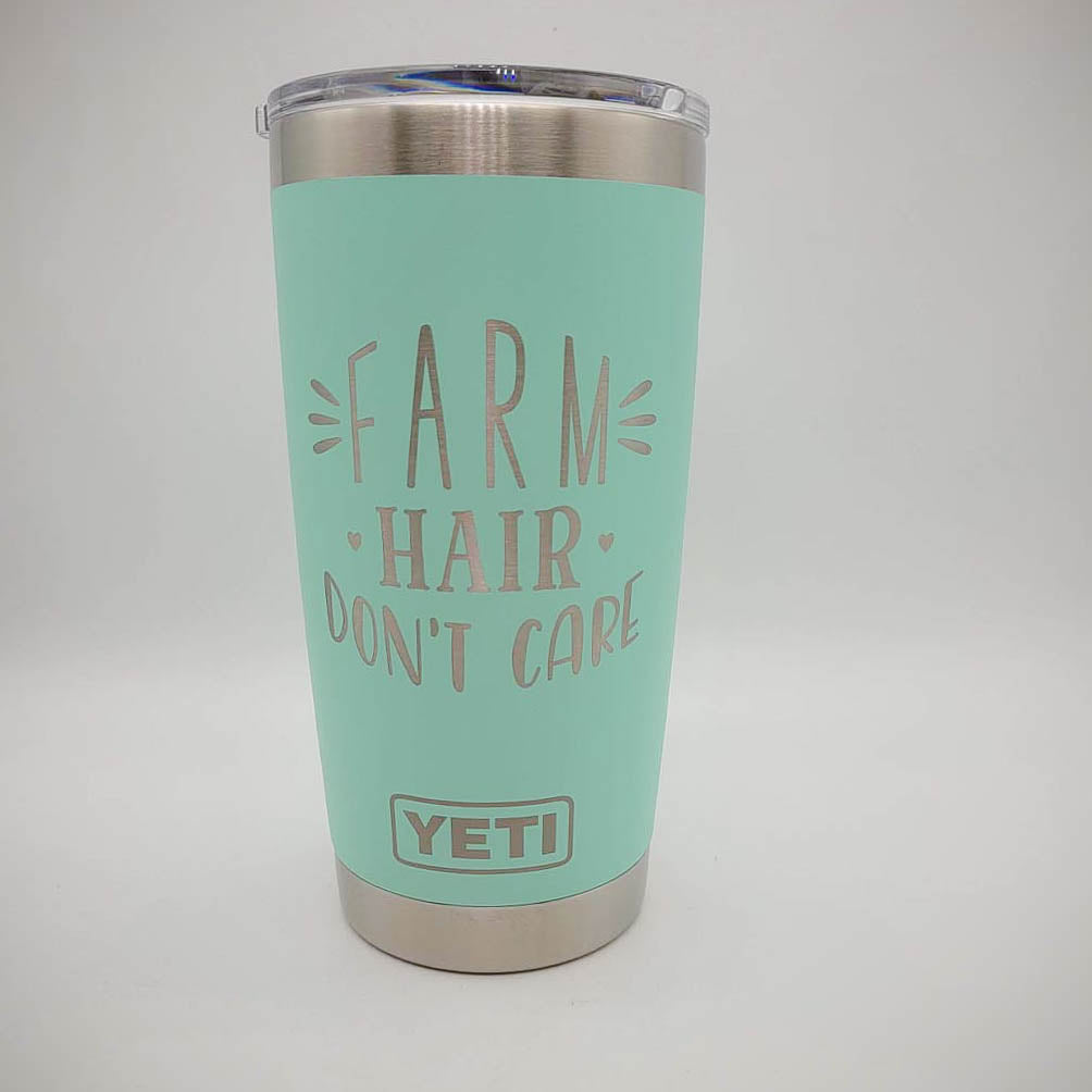 Farm Hair Don't Care - Engraved YETI Tumbler