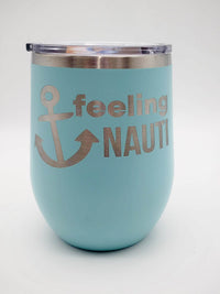 Feeling Nauti - Engraved 12oz Polar Camel Wine Tumbler Teal - Sunny Box