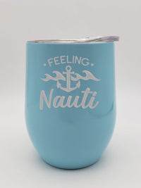 Feeling Nauti - Engraved 9oz Stemless Wine Tumbler Light Blue - Sunny Box