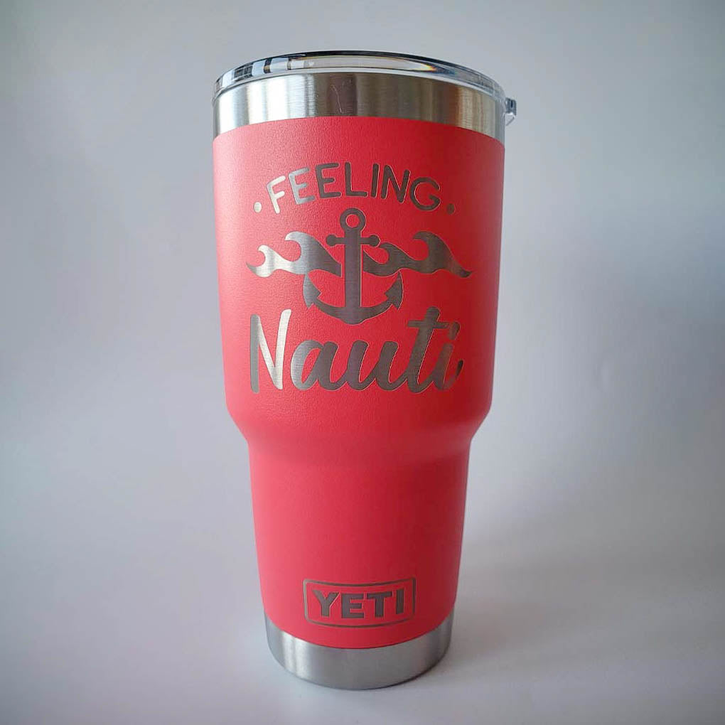 Feeling Nauti - Engraved YETI Tumbler