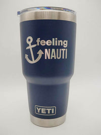 Feeling Nauti - Engraved YETI Tumbler