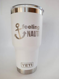 Feeling Nauti - Engraved YETI Tumbler