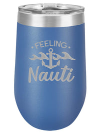 Feeling Nauti - Engraved 16oz Wine Tumbler Blue Polar Camel - Sunny Box