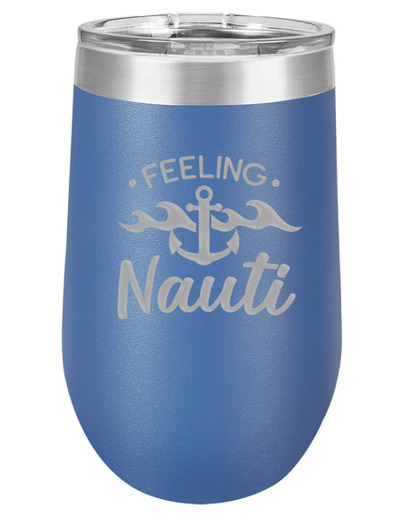 Feeling Nauti - Engraved 16oz Wine Tumbler Blue Polar Camel - Sunny Box