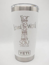 For God So Loved The World - John 3:16 Scripture Engraved YETI Tumbler