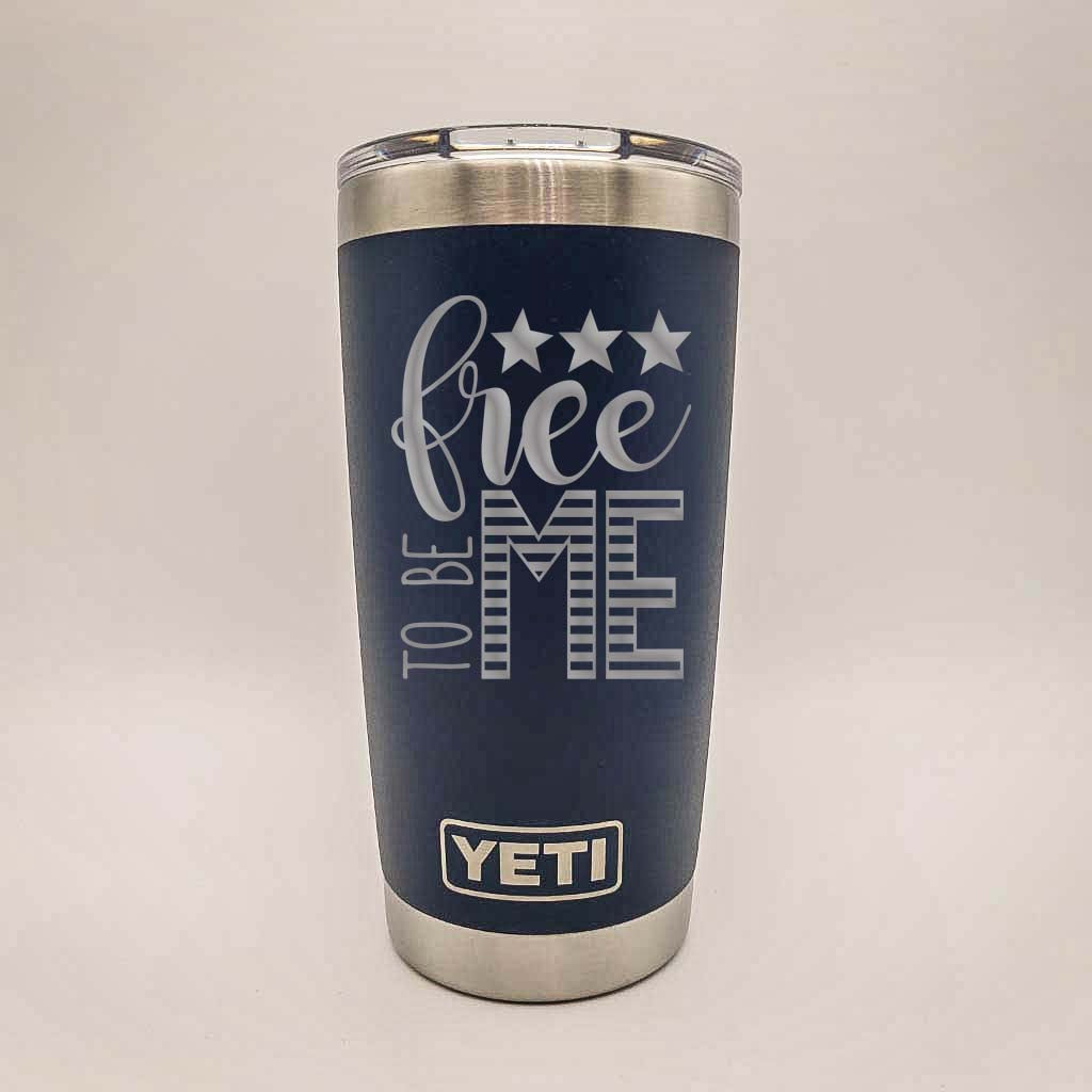 Free to Be Me - Patriotic Engraved YETI Tumbler