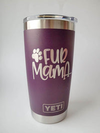 Fur Mama - Engraved YETI Tumbler