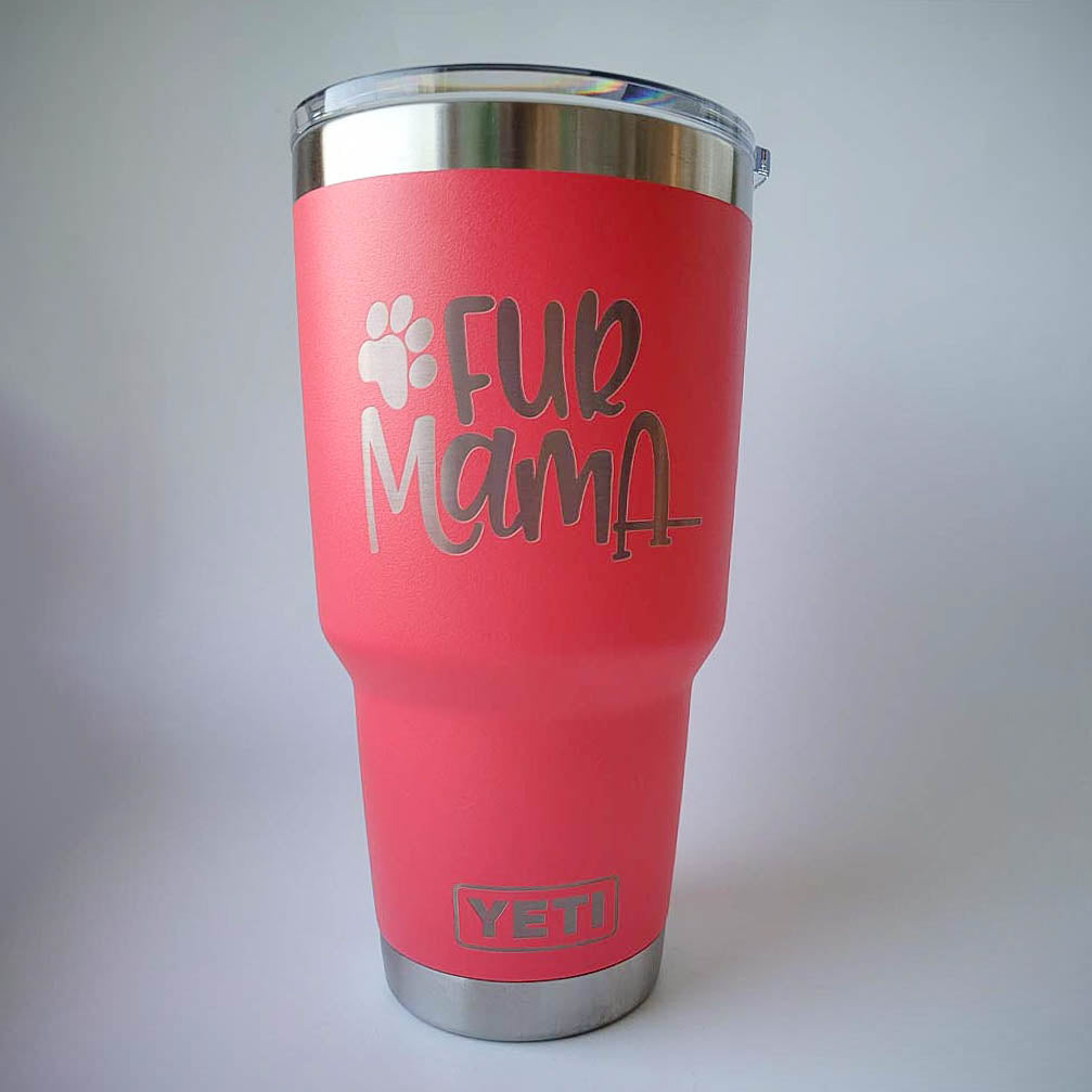 Fur Mama - Engraved YETI Tumbler
