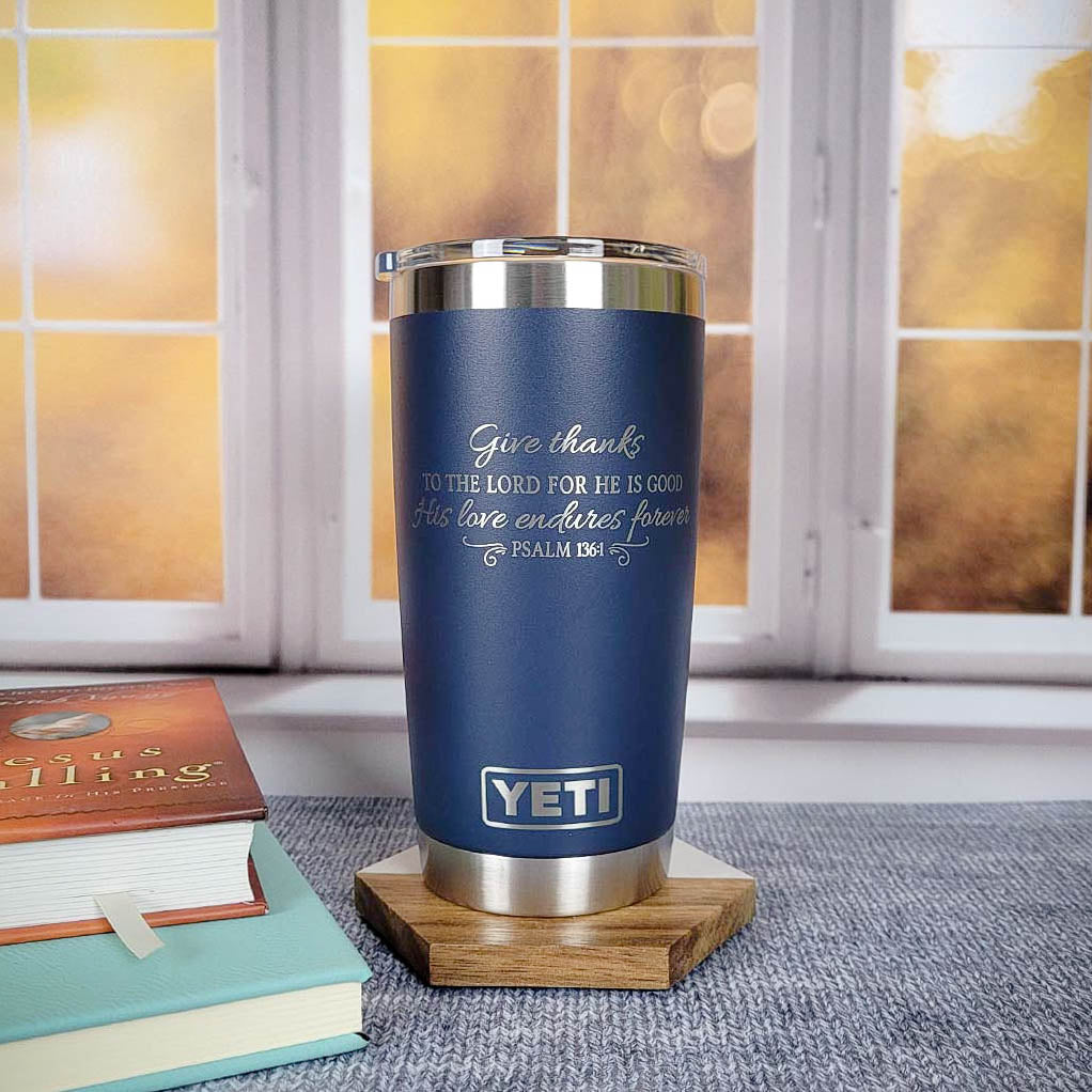 Give Thanks To The Lord - His Love Endures Forever Psalm 136:1 Scripture Engraved YETI Tumbler