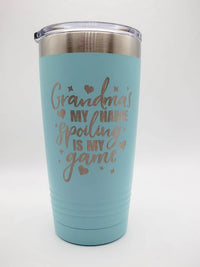 Grandmas My Name Spoiling is my game - Polar Camel 20oz Teal by Sunny Box