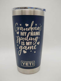 Grandma's My Name, Spoiling Is My Game - Engraved YETI Tumbler