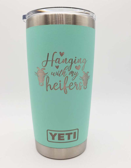 Hanging with My Heifers - Engraved YETI Tumbler