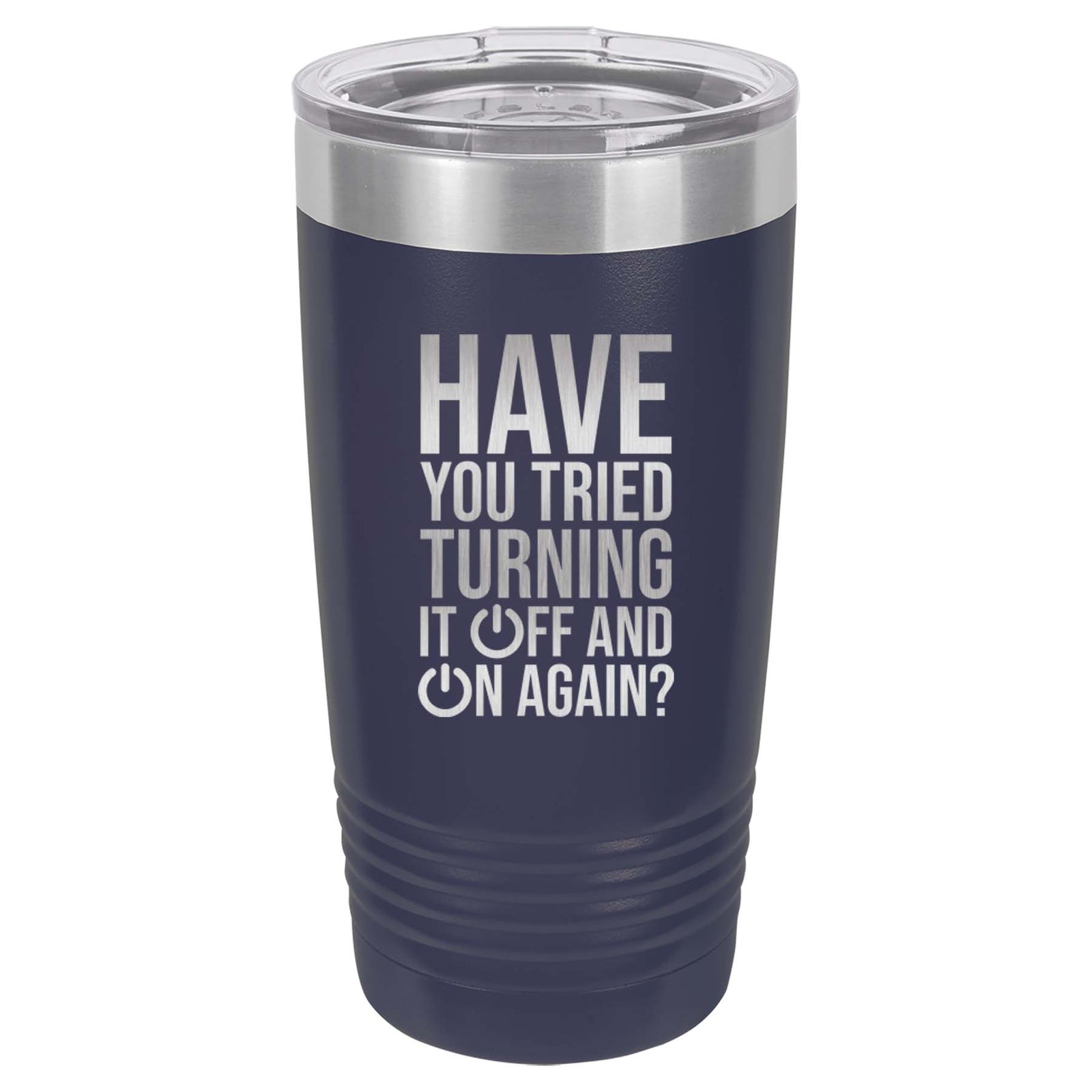 Have You Tried Turning It OFf and On Again Funny Workplaced engraved Polar Camel Tumbler 20oz Navy by Sunny Box