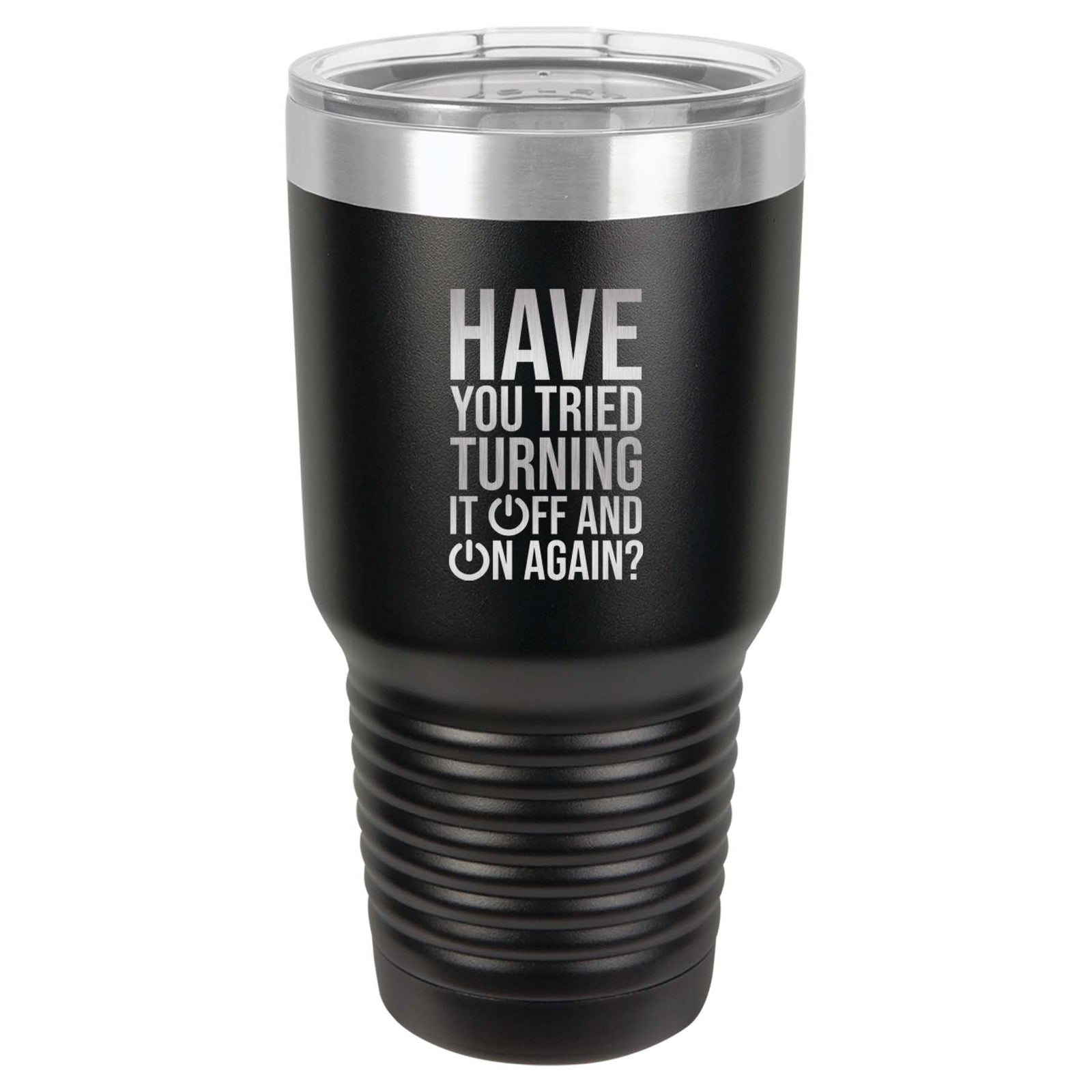 Have You Tried Turning It OFf and On Again Funny Workplaced engraved Polar Camel Tumbler 30oz Black by Sunny Box