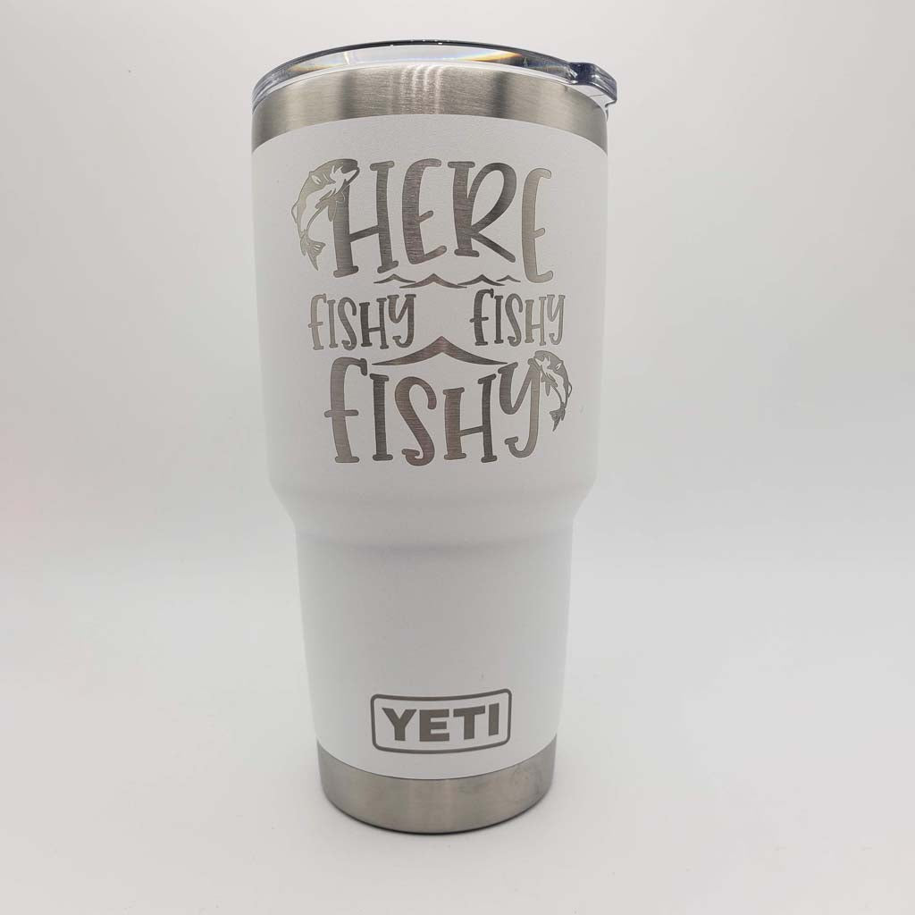 Here Fishy Fishy - Funny YETI Tumbler