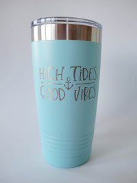 High Tides Good Vibes - Boating Engraved 20oz Teal Polar Camel Sunny Box