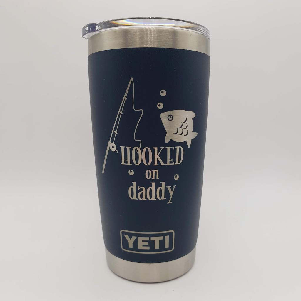 Hooked on Daddy - Engraved YETI Tumbler