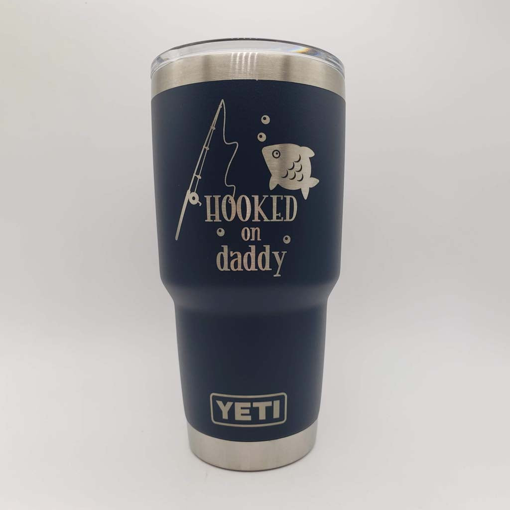 Hooked on Daddy - Engraved YETI Tumbler