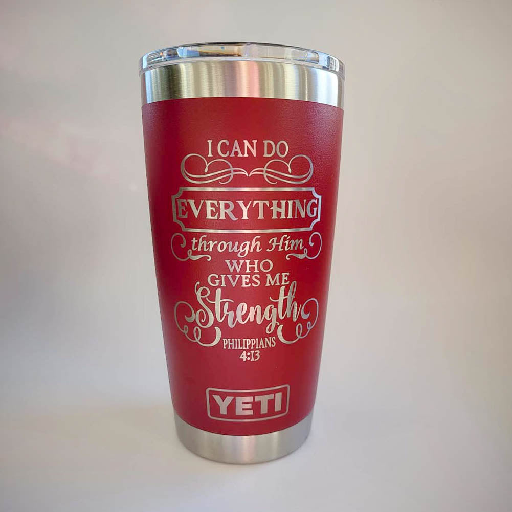 I Can Do Everything Through Him - Phil 4:13 Scripture Engraved YETI Tumbler