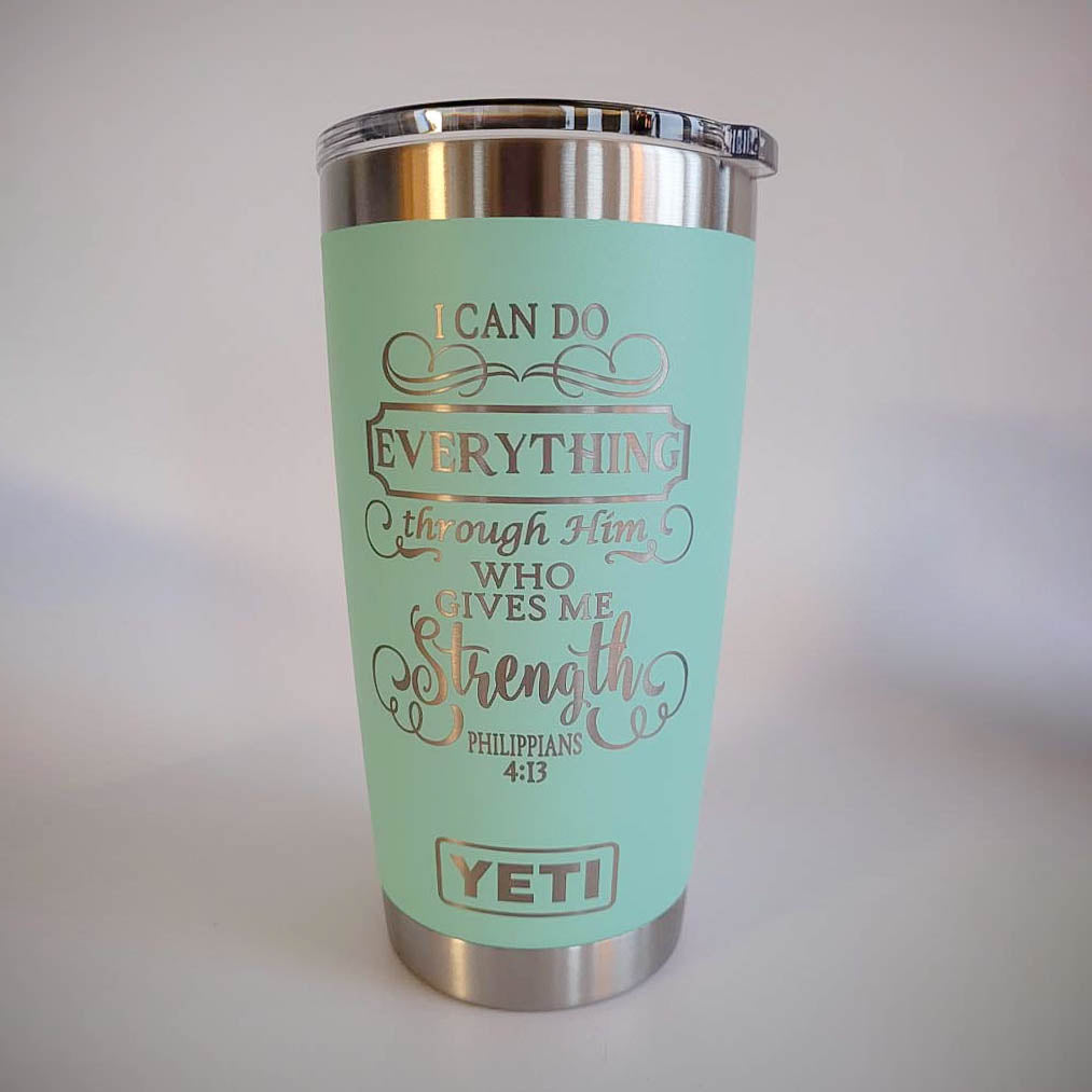 I Can Do Everything Through Him - Phil 4:13 Scripture Engraved YETI Tumbler