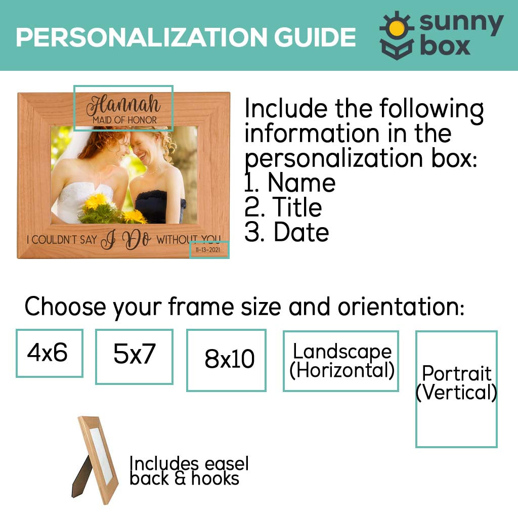 I Couldn't Say I Do Without You - Bridesmaid / Maid of Honor Wood Picture Frame