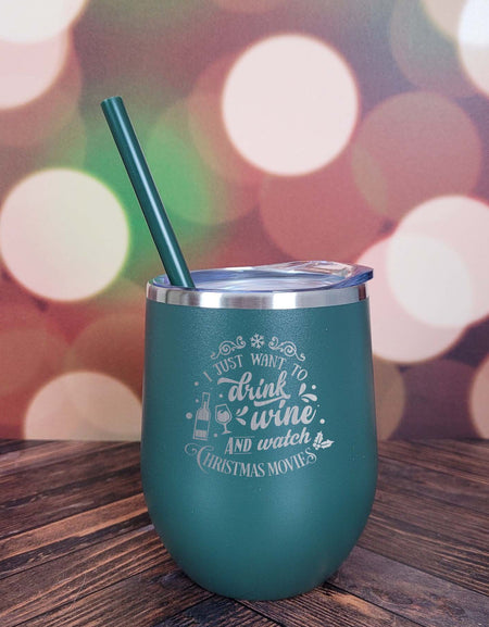 I Just Want to Drink Wine and Watch Christmas Movies Engraved 12oz Wine Tumbler Green by Sunny Box