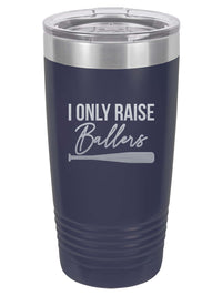 I Only Raise Ballers - Engraved Polar Camel Tumbler or Water Bottle