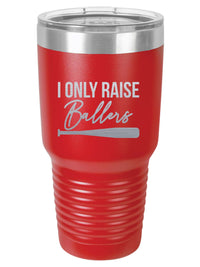I Only Raise Ballers - Engraved Polar Camel Tumbler or Water Bottle