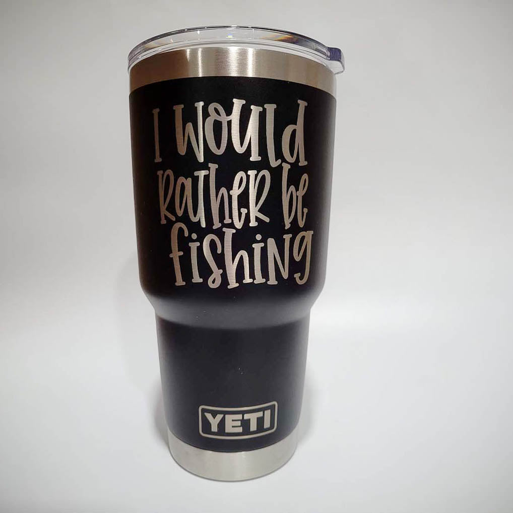 I Would Rather Be Fishing - Engraved YETI Tumbler