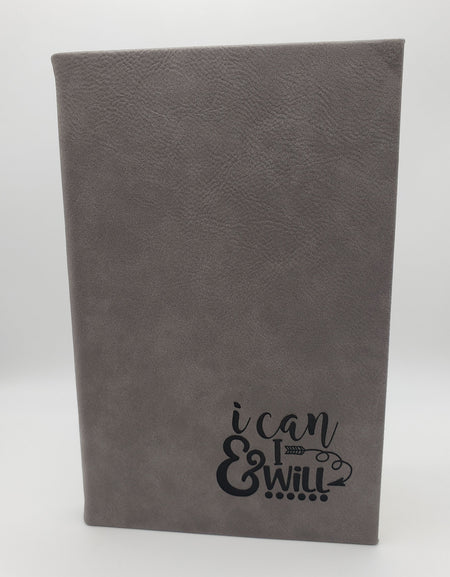 I Can & I Will - Gray Engraved Leatherette Motivational Journal - Creatively Crowned Engraving