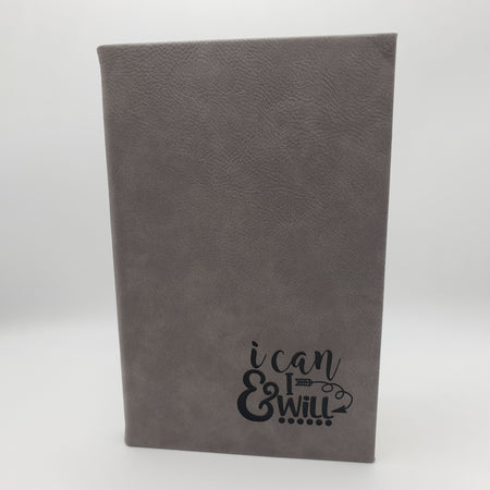 I Can & I Will - Gray Engraved Leatherette Motivational Journal - Creatively Crowned Engraving