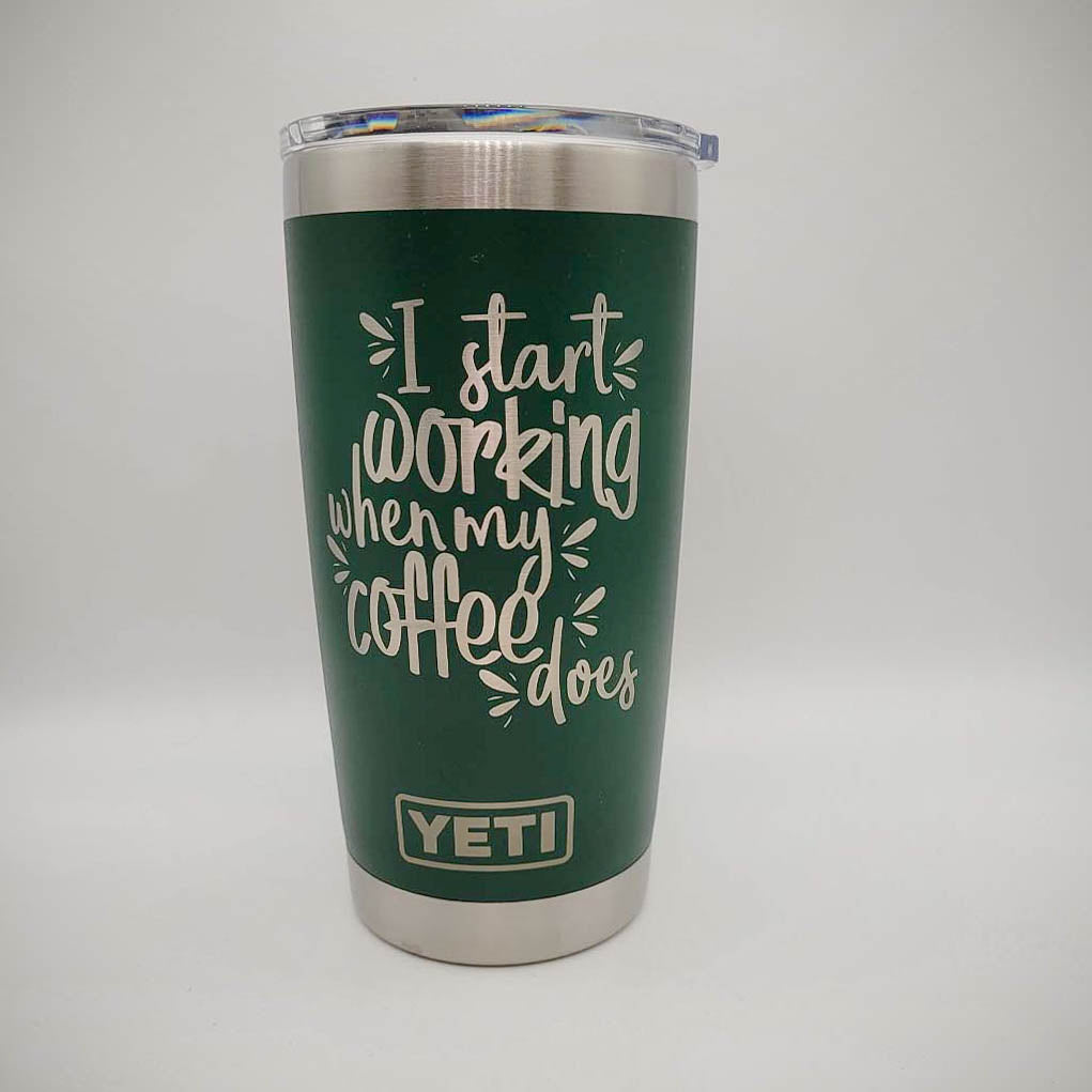 I Start Working When My Coffee Does - Engraved YETI Tumbler