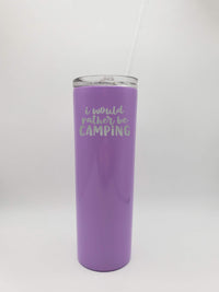I Would Rather Be Camping - Engraved 20oz Skinny Tumbler - Purple - Sunny Box